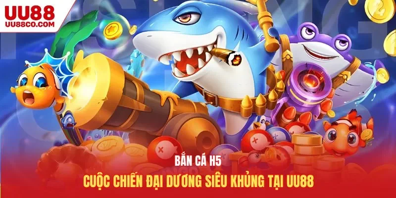 Bắn cá H5