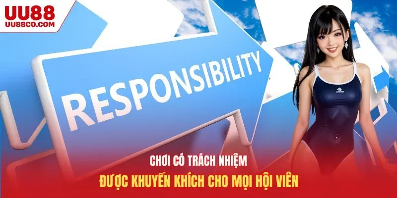 Chơi có trách nhiệm được khuyến khích cho mọi hội viên