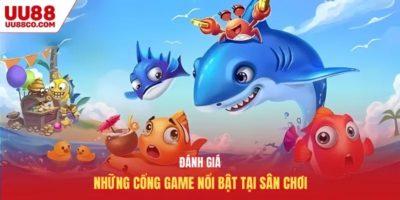 Đánh giá những tựa game nổi bật tại UU88