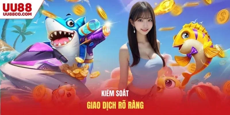 Kiểm soát giao dịch rõ ràng