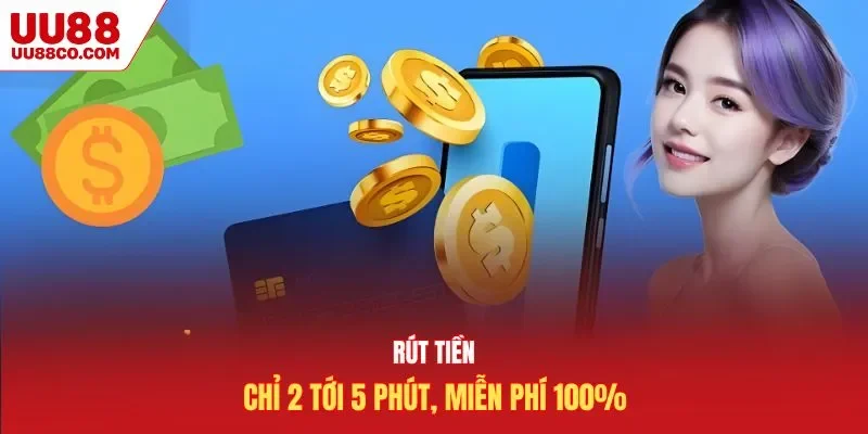 Rút tiền uu88 chỉ 2 tới 5 phút