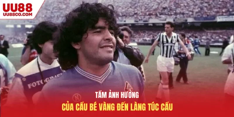 Tầm ảnh hưởng của cầu bé vàng đến làng túc cầu