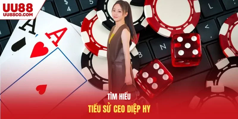 Tìm hiểu tiểu sử CEO Trần Diệp Hy