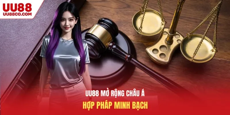 UU88 mở rộng châu Á, hợp pháp minh bạch